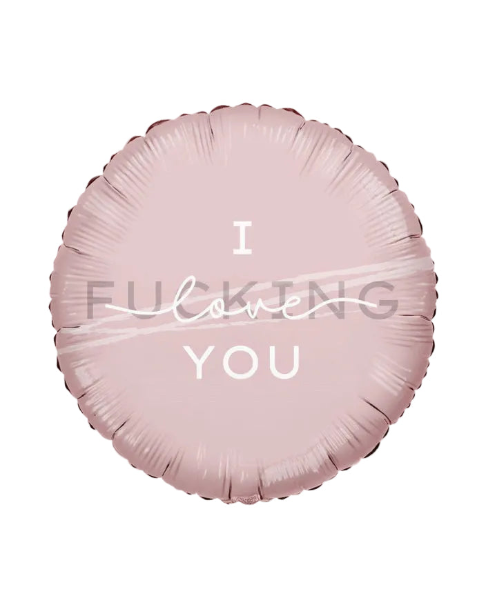 I Fucking Love You Foil Balloon